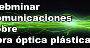 Webminar comunicaciones sobre fibra óptica plástica